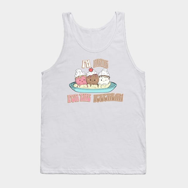 Kawaii Banana Split - Im here for the Icecream Tank Top by Bucky Creative